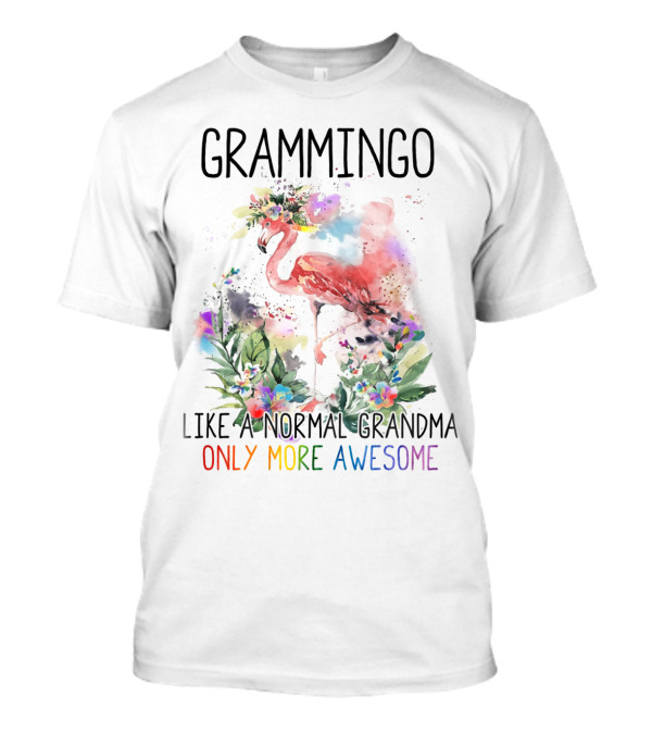 Grammingo Like A Normal Grandma Only More Awesome Vibrant Floral Flamingo T-Shirt