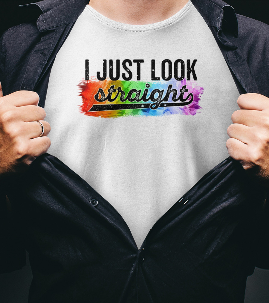 I Just Look Straight Colorful Pride T-Shirt