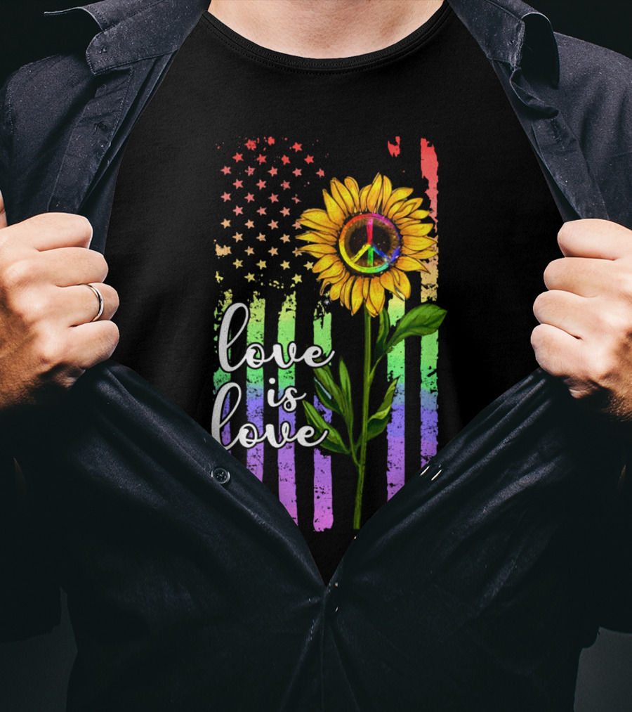 Love Is Love America Sunflower Peace Rainbow Flag T-Shirt