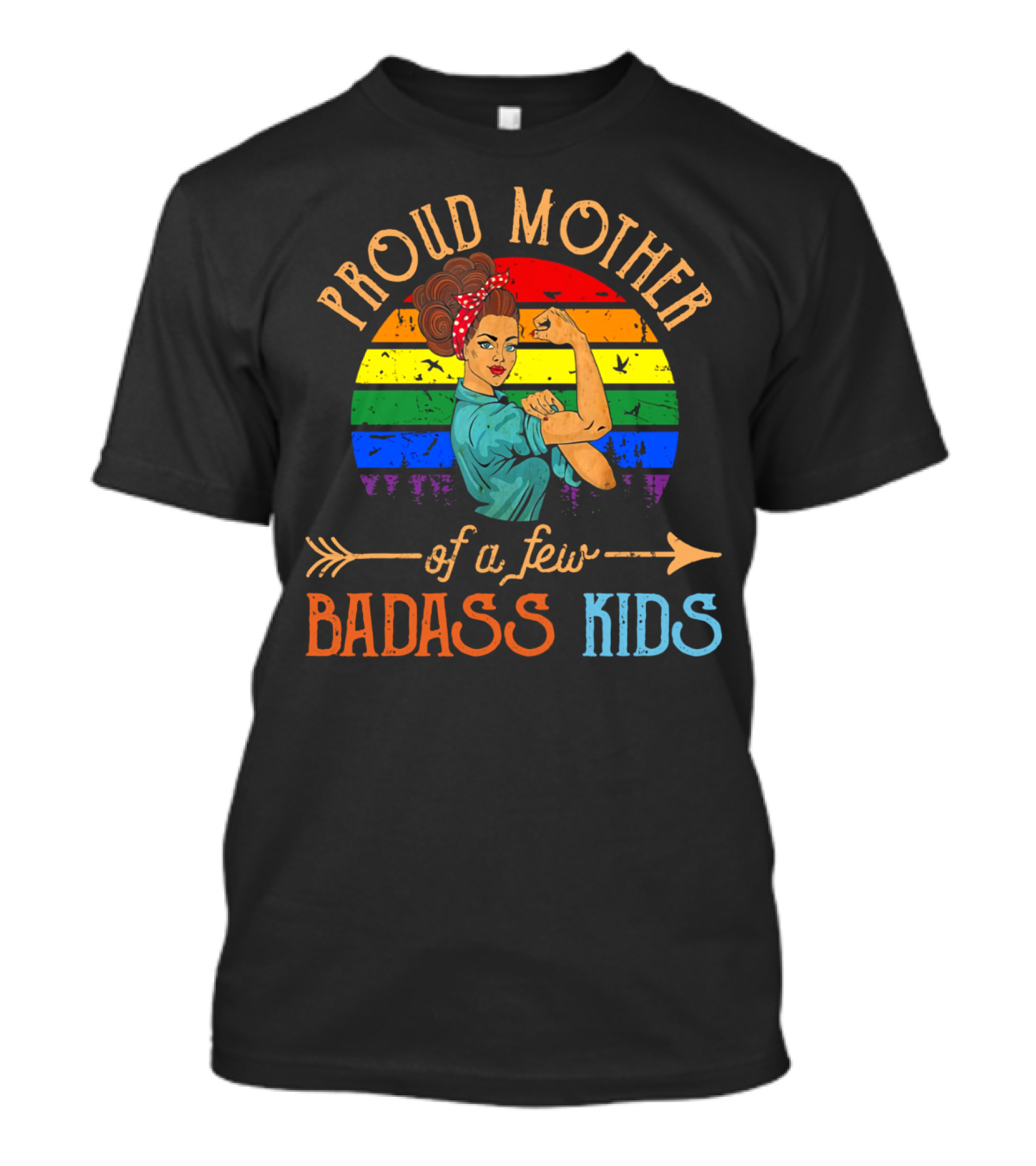 Proud Mother Of A Few Badass Kids Retro Rainbow Rosie Riveter T-Shirt