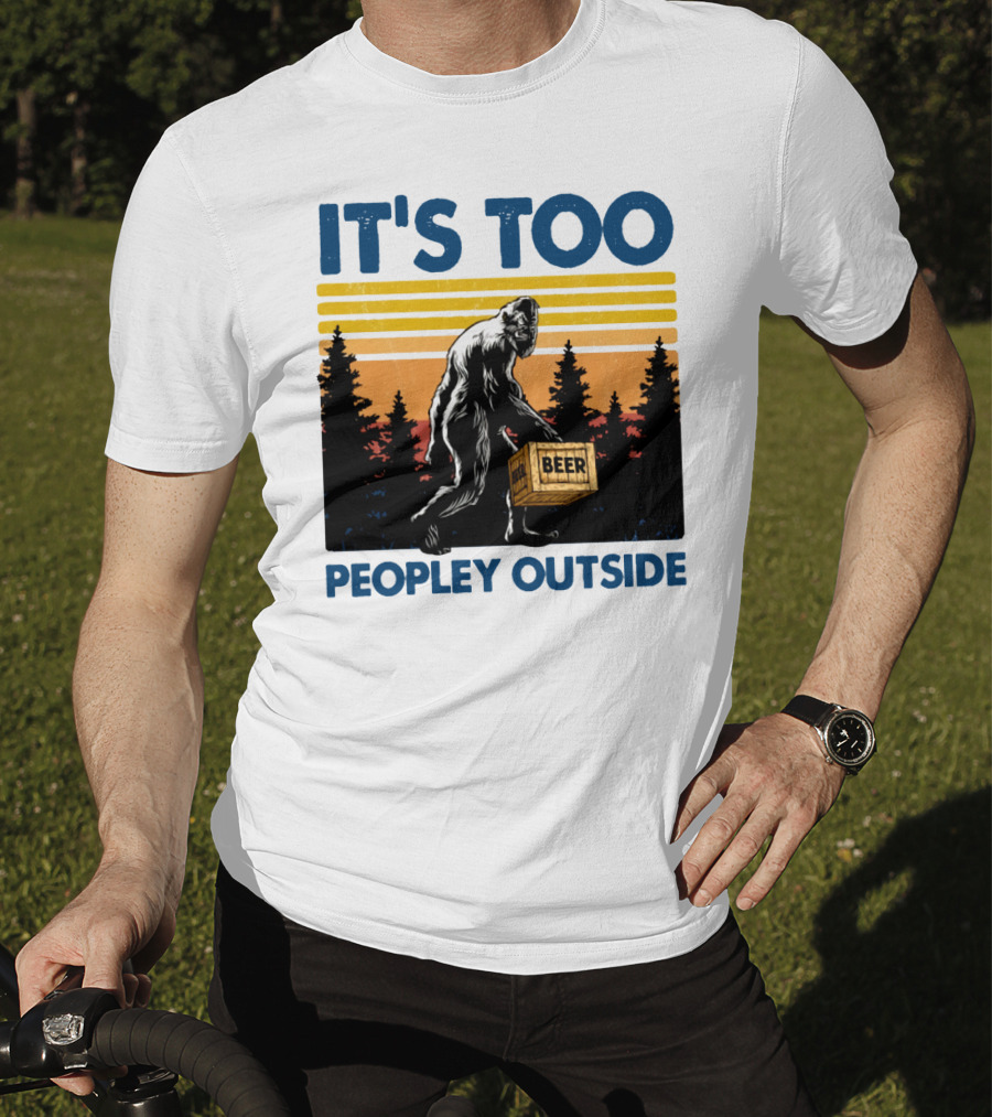 Bigfoot Beer Carrier It's Too Peopley Outside Retro Forest Scene T-Shirt