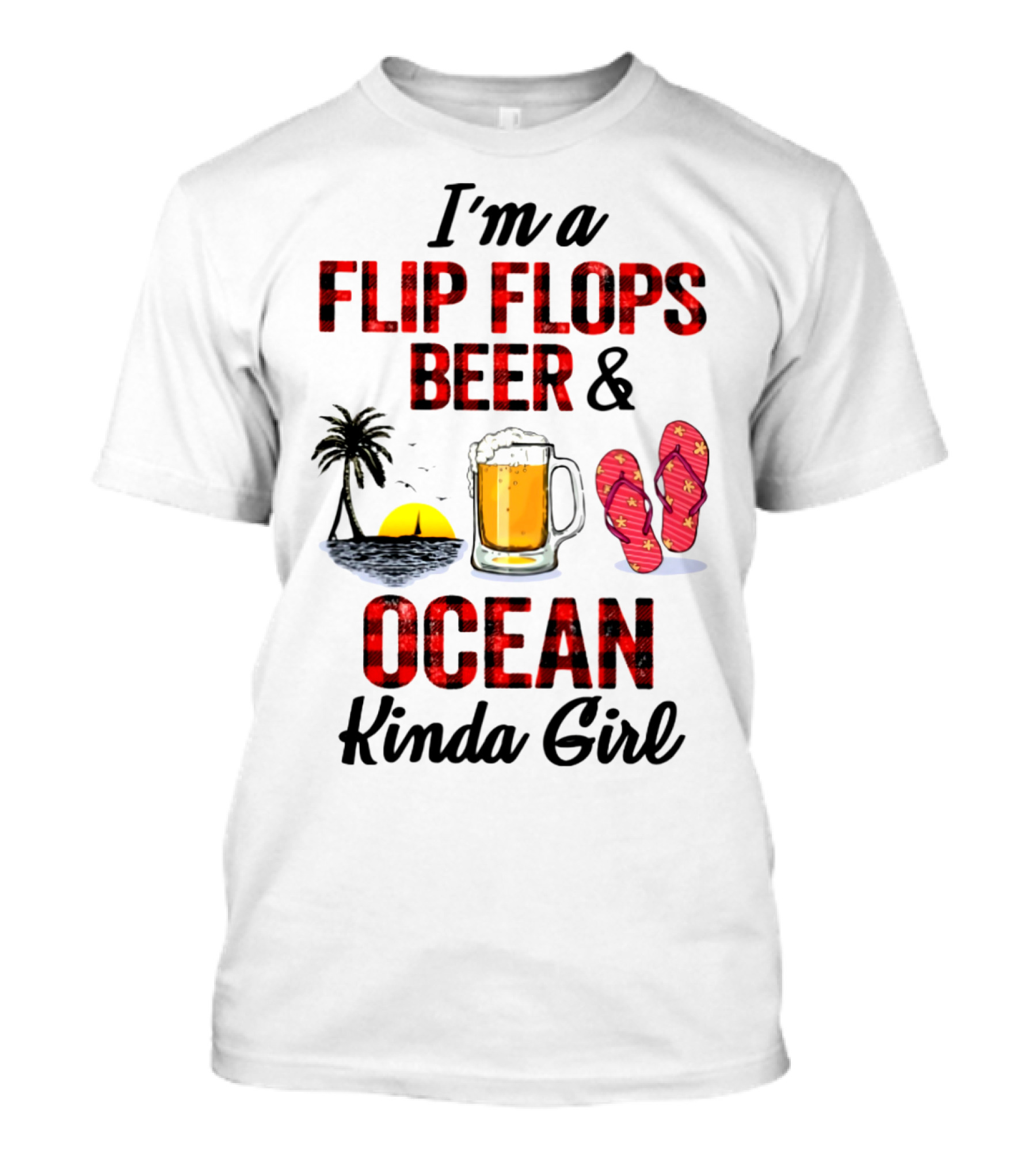 I'm A Flip Flops Beer Ocean Kinda Girl Palm Tree Sunset Red T-Shirt