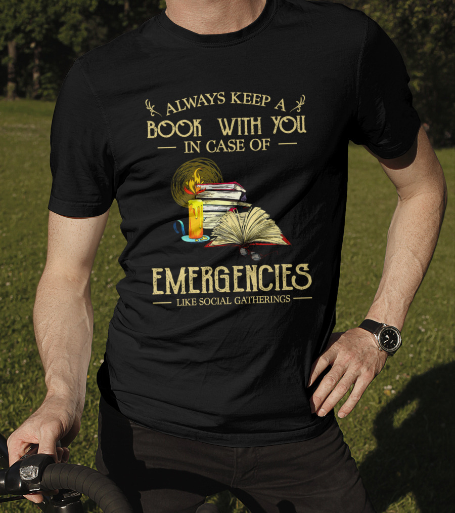 Always Keep A Book With You In Case Of Emergencies Like Social Gatherings Candle Stack Open Pages T-Shirt