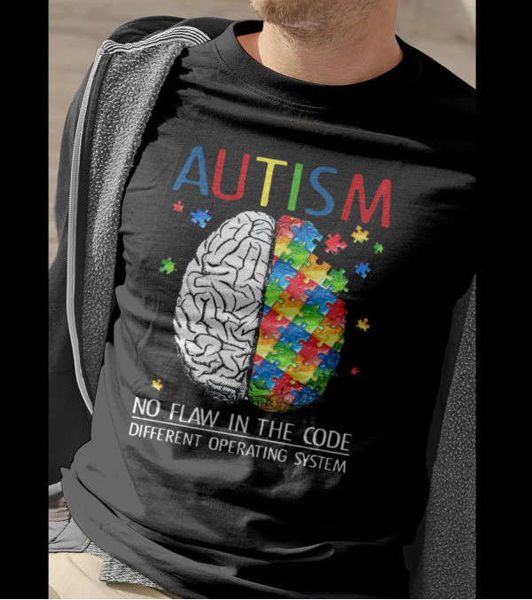 AUTISM No Flaw In The Code Different Operating System T-Shirt