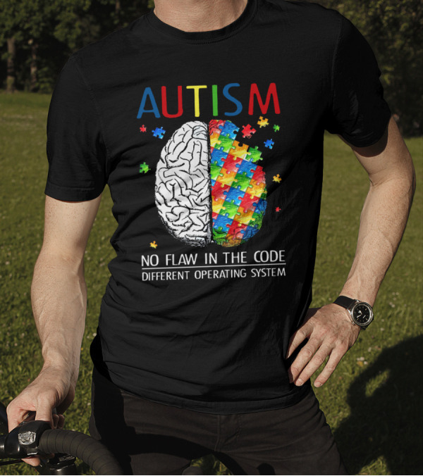 AUTISM No Flaw In The Code Different Operating System T-Shirt