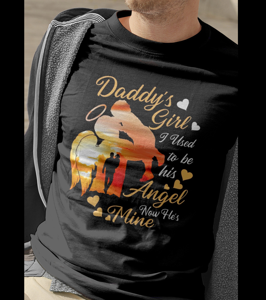 Daddy's Girl I Used To Be His Angel Now He's Mine Hearts Sunset T-Shirt