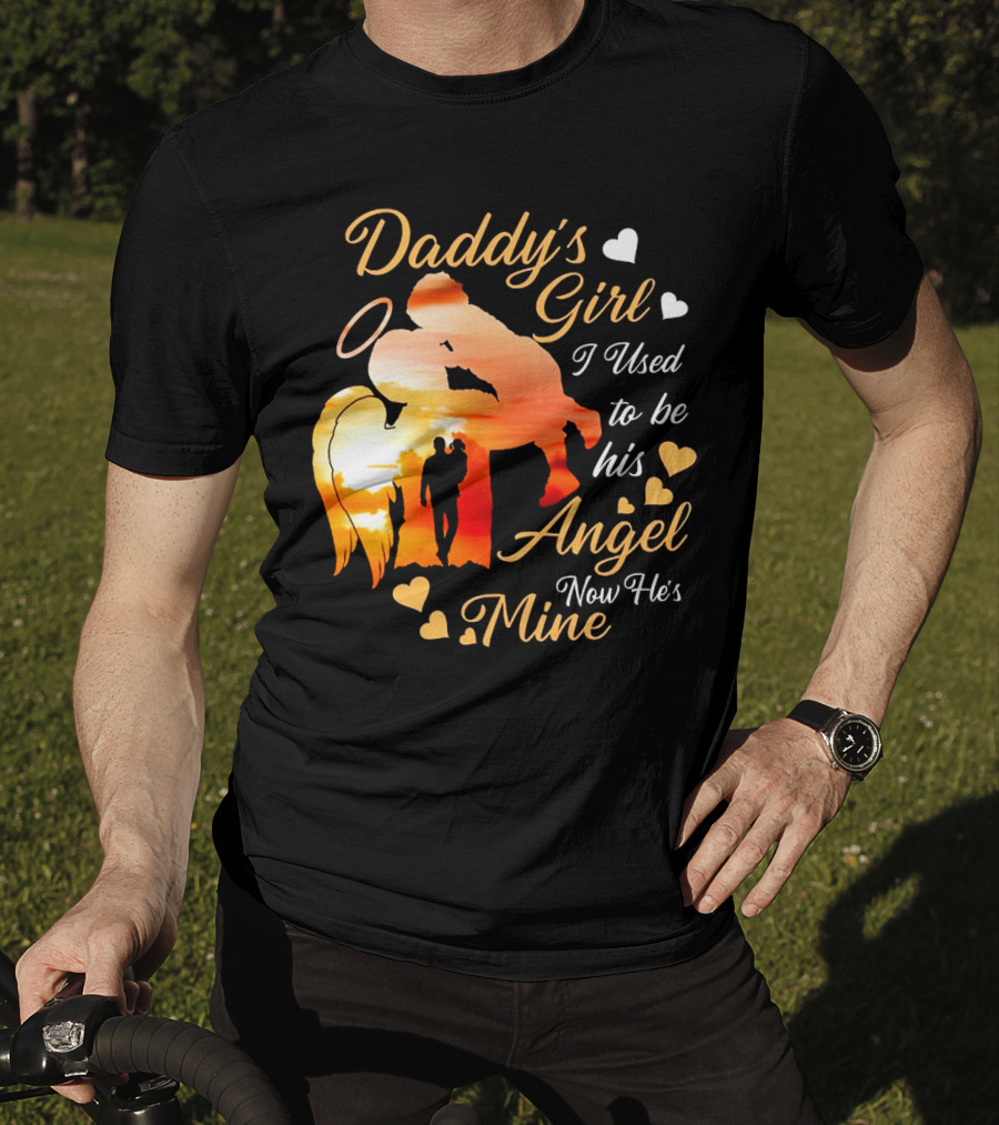 Daddy's Girl I Used To Be His Angel Now He's Mine Hearts Sunset T-Shirt
