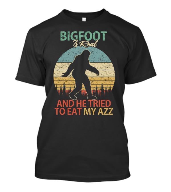 Bigfoot Is Real And He Tried To Eat My AZZ Retro Forest T-Shirt