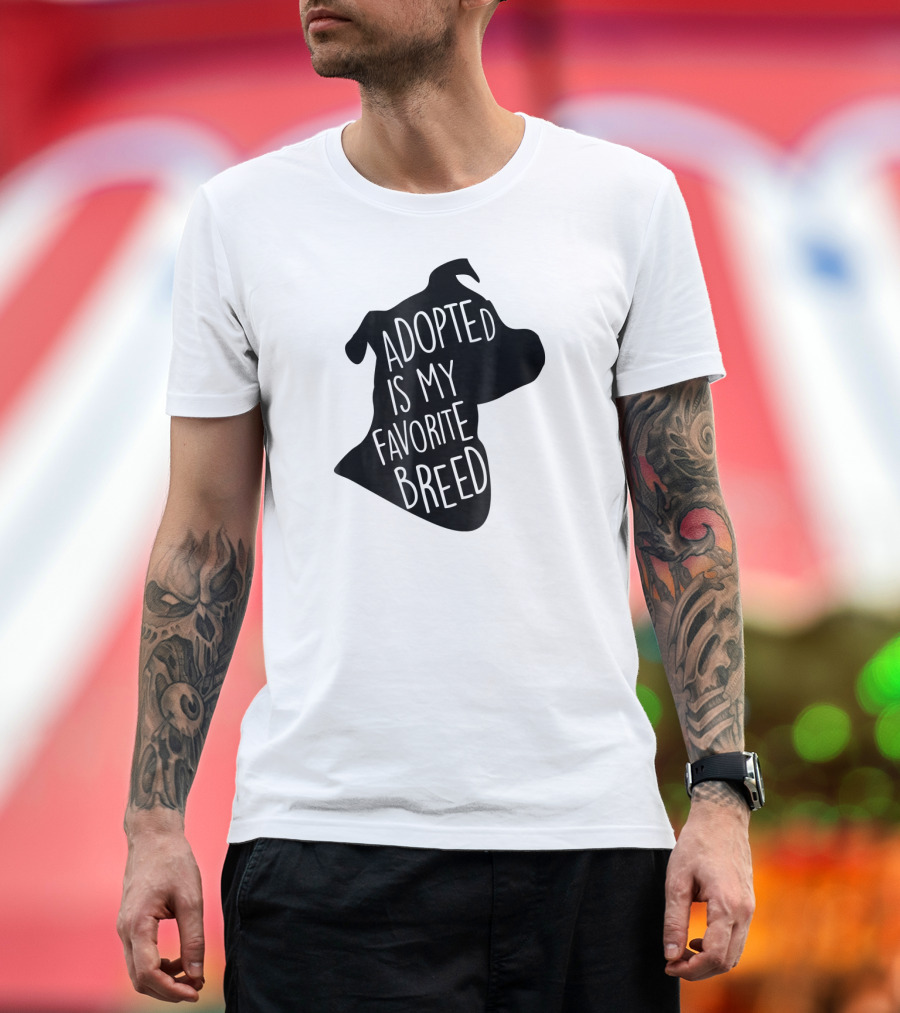 Adopted Is My Favorite Breed Dog T-Shirt