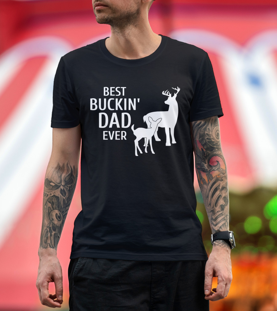 Best Buckin' Dad Ever Deer Hunting Fath Deer T-Shirt