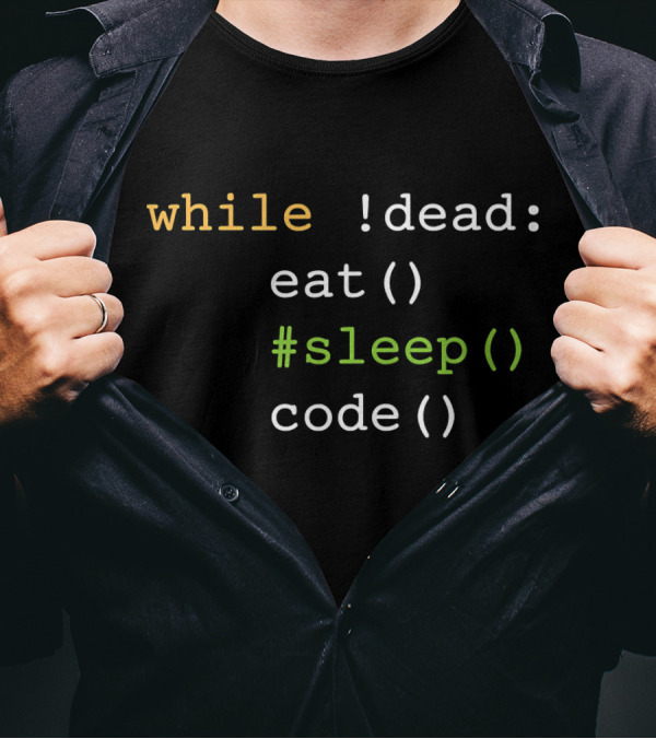 While Not Dead Eat Sleep Code Python Funny Programmer Humor T-Shirt