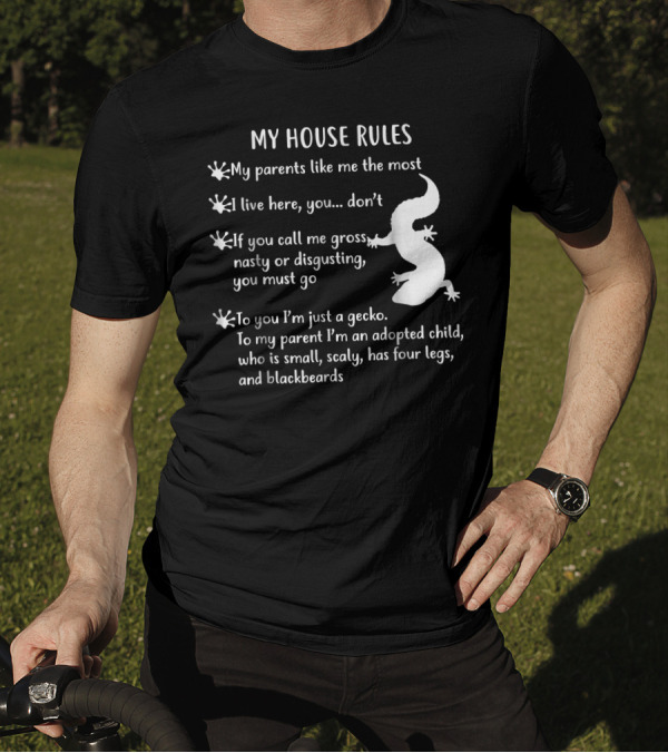 Funny Leopard Gecko My House Rules Parents Like Me The Most Adopted Child Scaly Four Legs Blackbeards T-Shirt