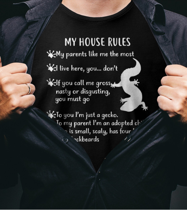 Funny Leopard Gecko My House Rules Parents Like Me The Most Adopted Child Scaly Four Legs Blackbeards T-Shirt