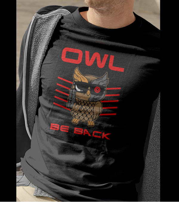 OWL Be Back Sci Fi Robot Pun T-Shirt