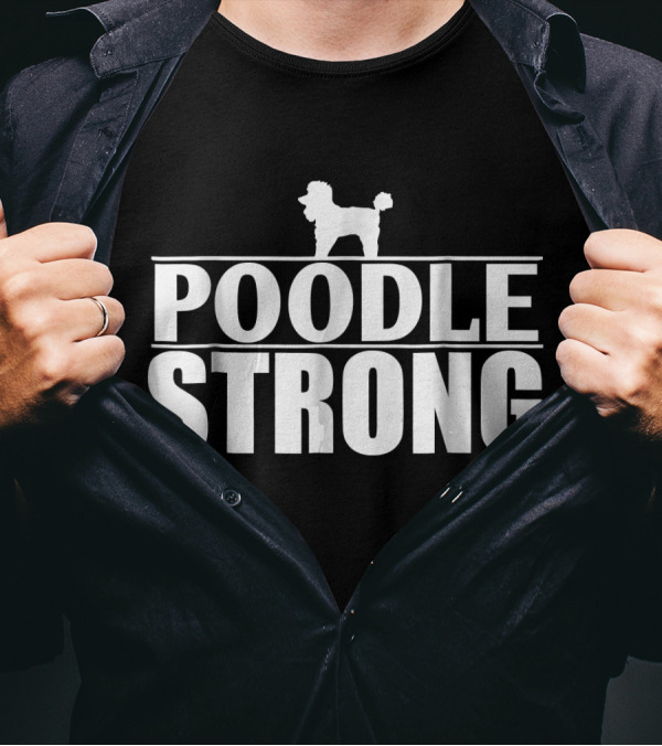 Poodle Strong Funny Poodle T-Shirt