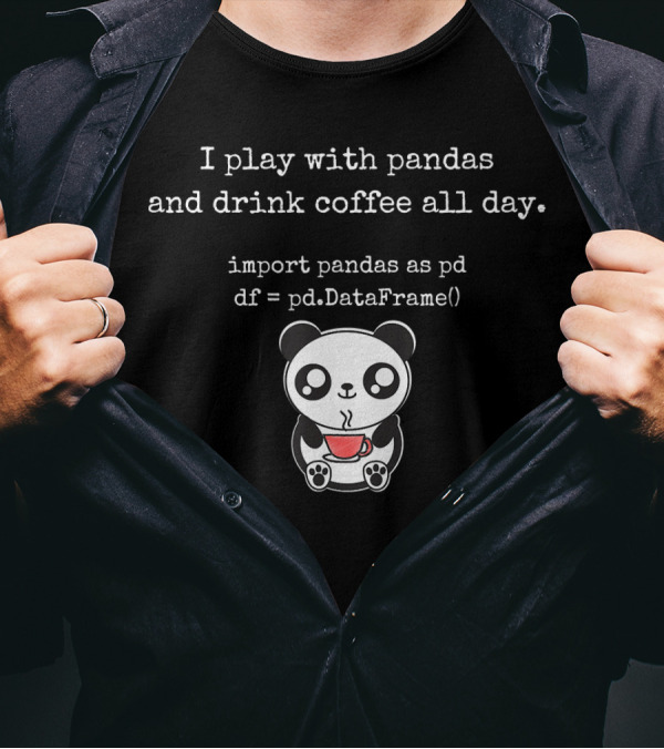 I Play With Pandas And Drink Coffee All Day Python Programming T-Shirt