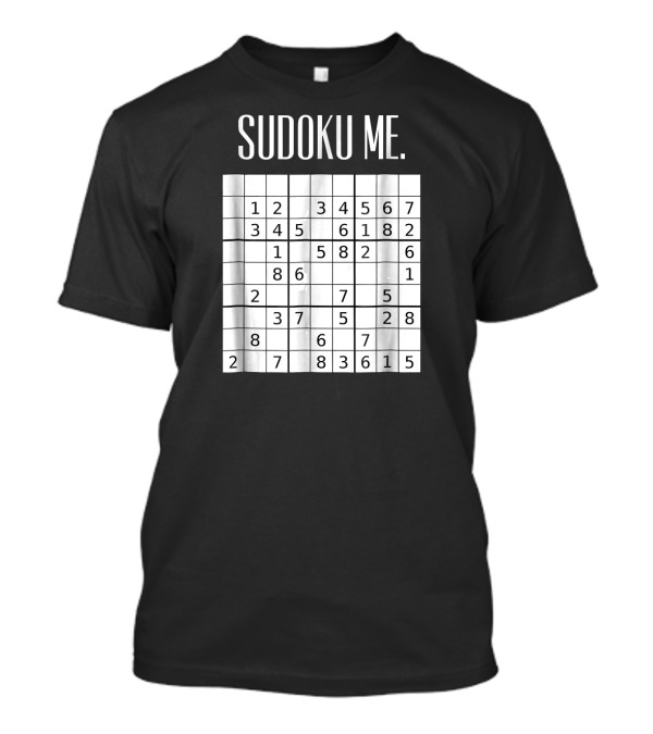 Sudoku Me Funny Challenge Puzzle Grid T-Shirt
