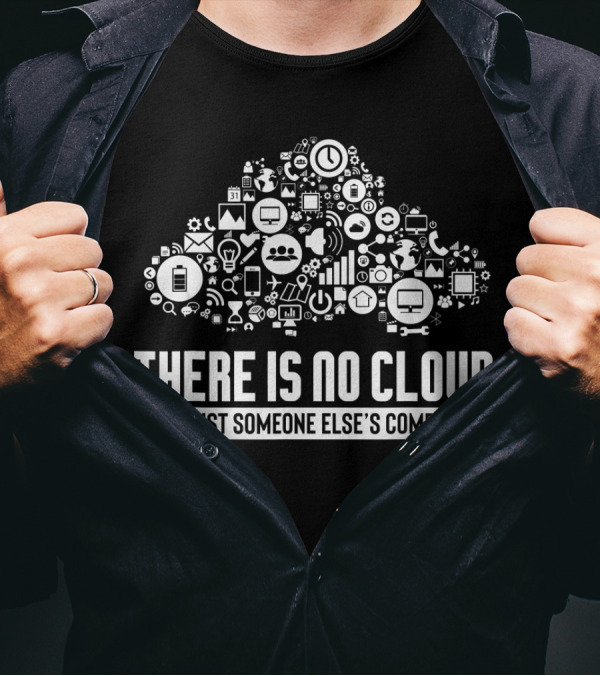 There Is No Cloud It's Just Someone Else's Computer Icons And Gadgets T-Shirt