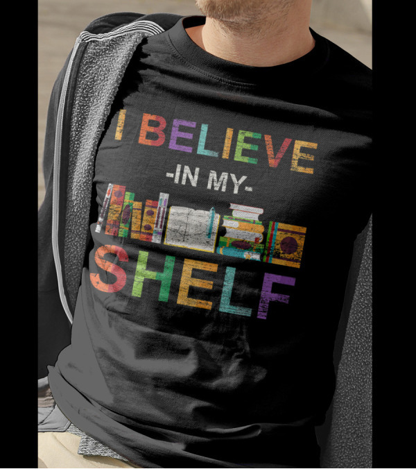 I Believe In My Shelf Reading Books Colorful Stacked Books T-Shirt