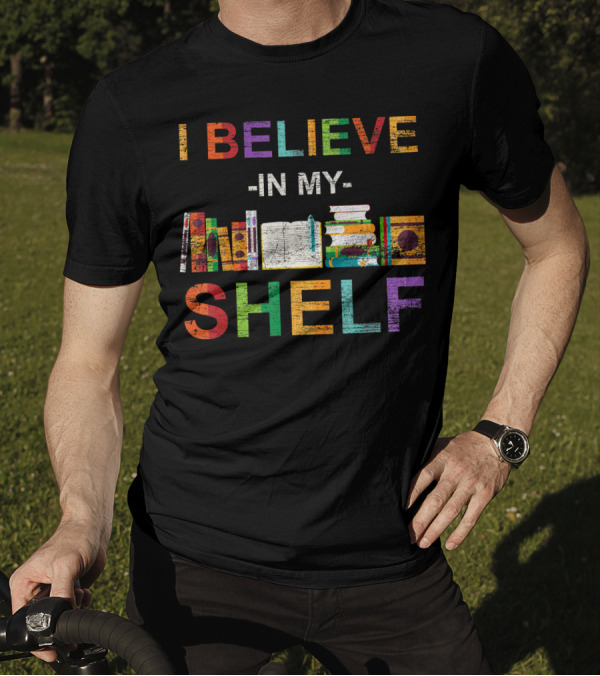 I Believe In My Shelf Reading Books Colorful Stacked Books T-Shirt