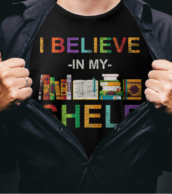 I Believe In My Shelf Reading Books Colorful Stacked Books T-Shirt
