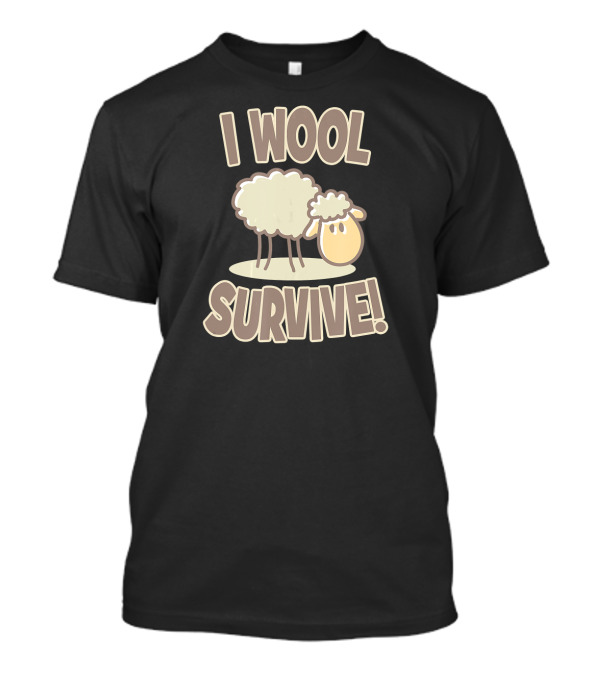 I Wool Survive Sheep Funny Knitting Humor T-Shirt