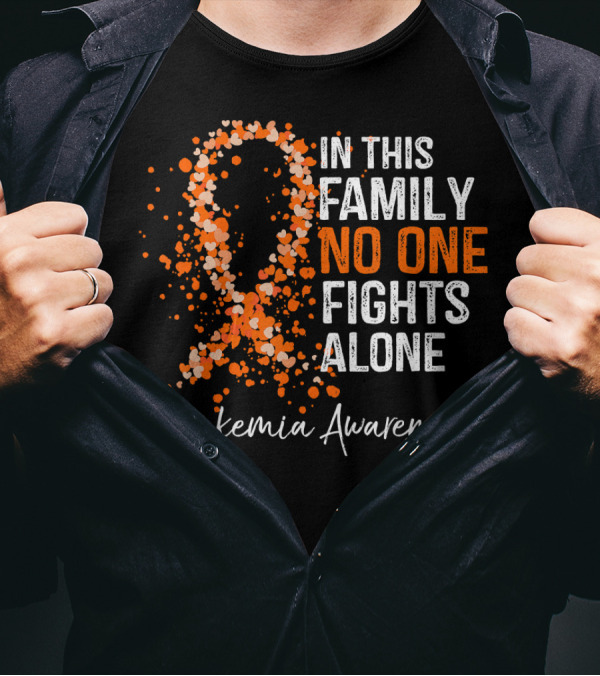 In This Family No One Fights Alone Leukemia Awareness T-Shirt
