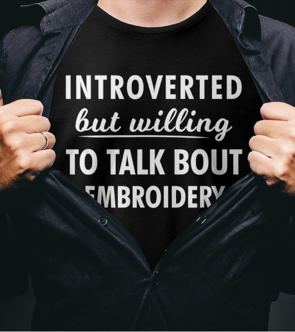Introverted But Willing To Talk About T-Shirt