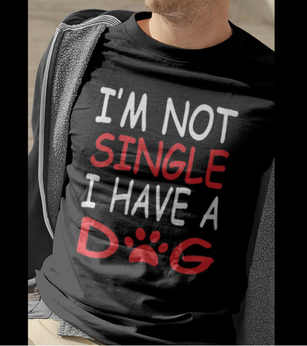 I'm Not Single I Have A Dog Paw Prints T-Shirt