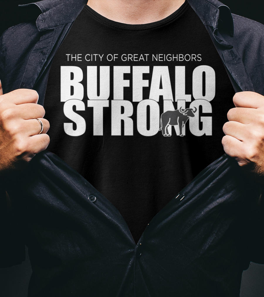 Buffalo Strong The City Of Great Neighbors Buffalo T-Shirt