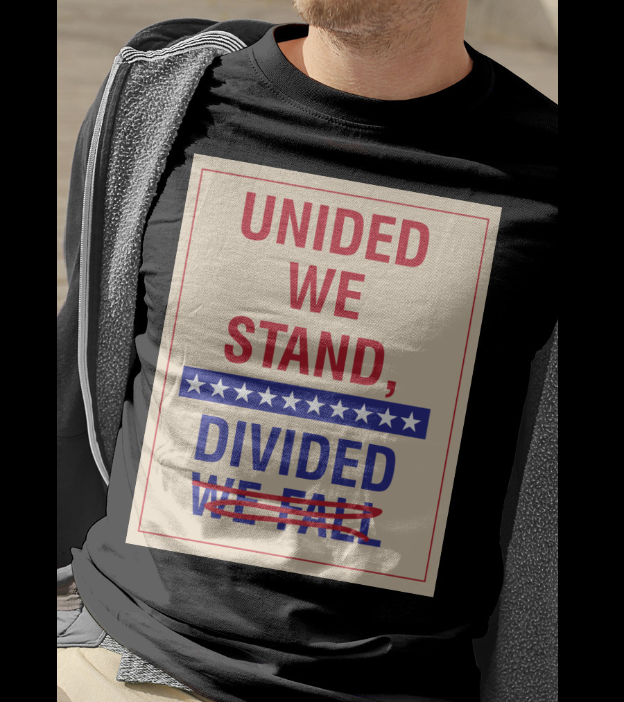 United We Stand The Late Show Stephen Colbert Unided We Stand Divided We Fall T-Shirt