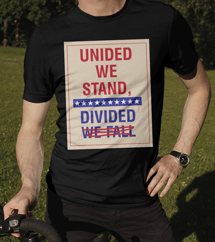 United We Stand The Late Show Stephen Colbert Unided We Stand Divided We Fall T-Shirt