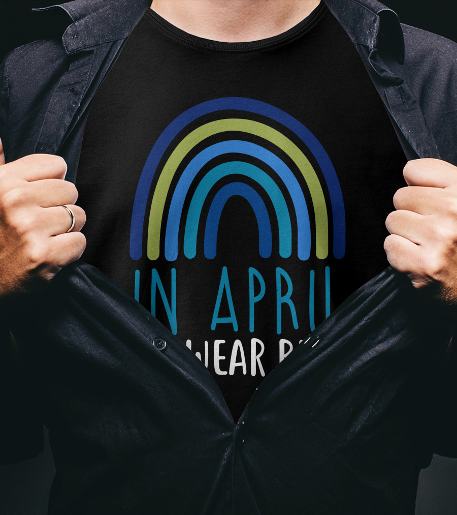 In April We Wear Blue Autism Awareness Rainbow T-Shirt