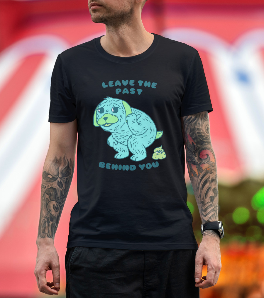 Leave the Past Behind You No Regrets Puppy T-Shirt