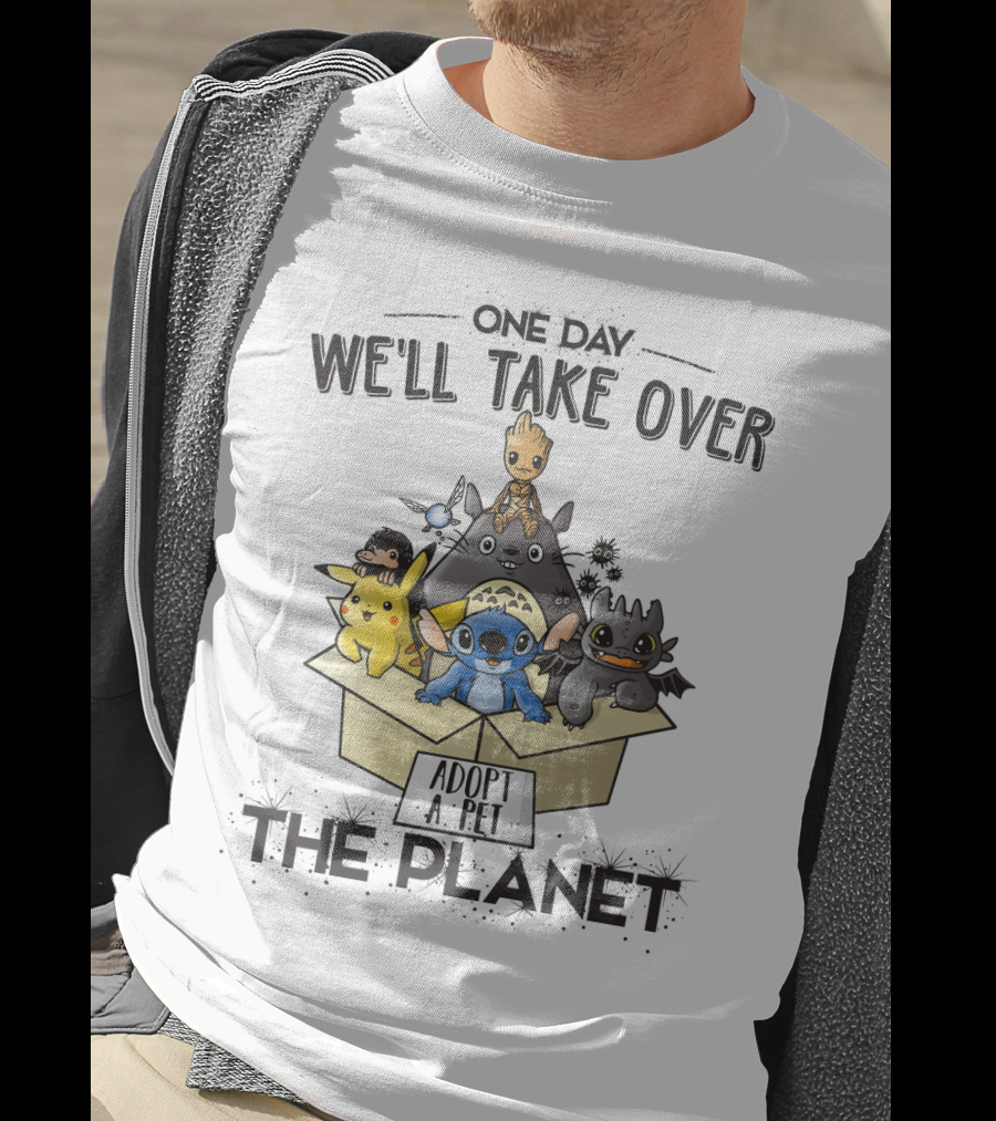 One Day We'll Take Over The Planet Adopt A Pet Pikachu Stitch Groot Cartoon Characters T-Shirt