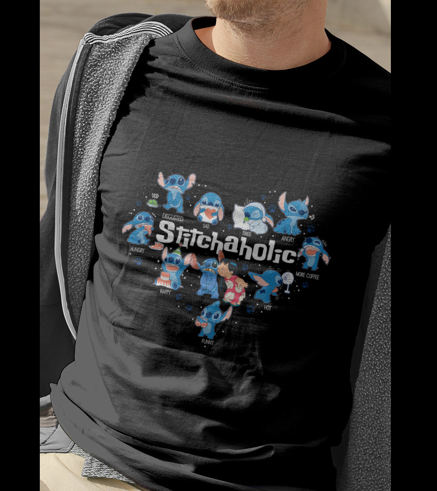 Stitchaholic Cute In Heart Sad Disgusted Tired Angry Hungry Happy Funny Hot More Coffee T-Shirt