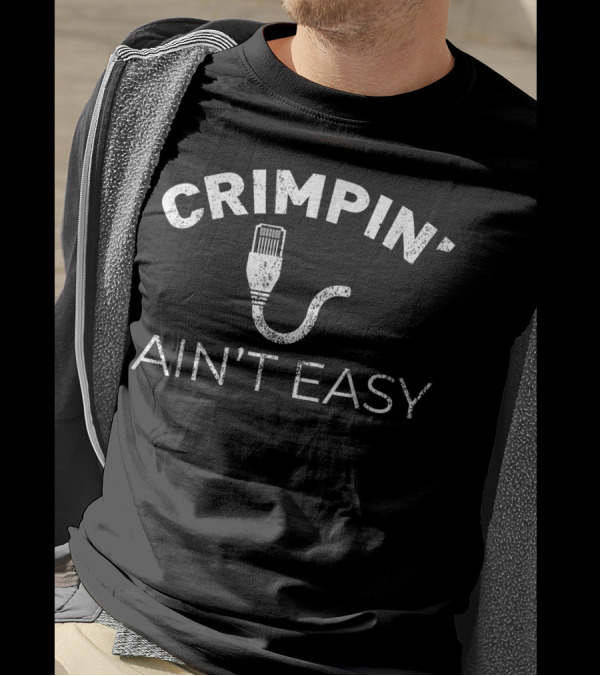 Funny Network Systems Engineer IT Tech Crimpin' Ain't Easy T-Shirt