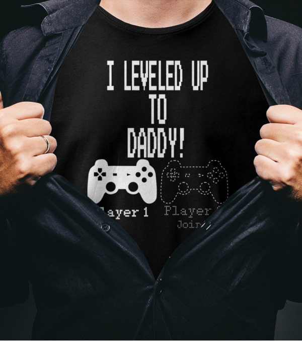 I Leveled Up To Daddy Player 1 Player 2 Joining Gamer Controller New Parent T-Shirt