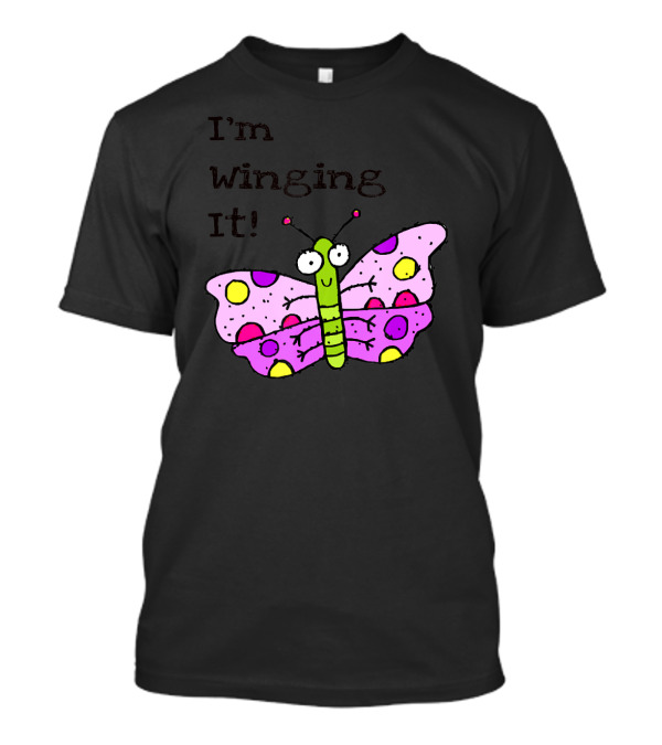 I'M WINGING IT WITH CUTE COLORFUL BUTTERFLY T-Shirt
