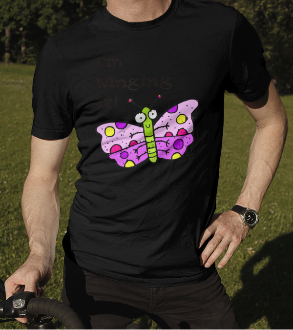 I'M WINGING IT WITH CUTE COLORFUL BUTTERFLY T-Shirt