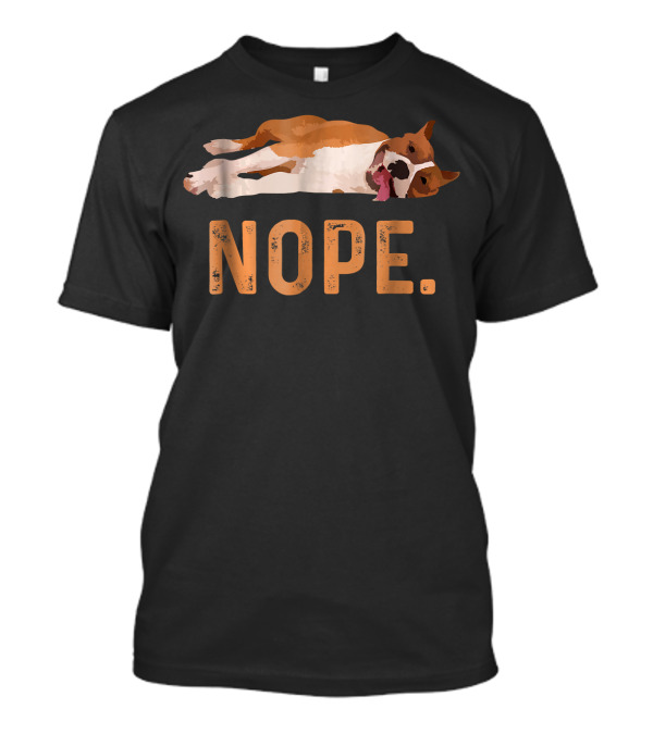 Nope Funny Lazy Pit Bull Lying Down T-Shirt