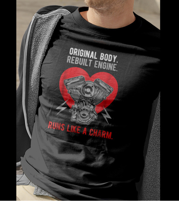 Original Body Rebuilt Engine Runs Like A Charm Heart T-Shirt