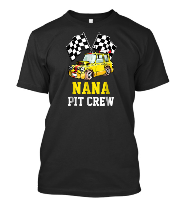 NANA Pit Crew With Checkered Flags And Yellow Race Car T-Shirt