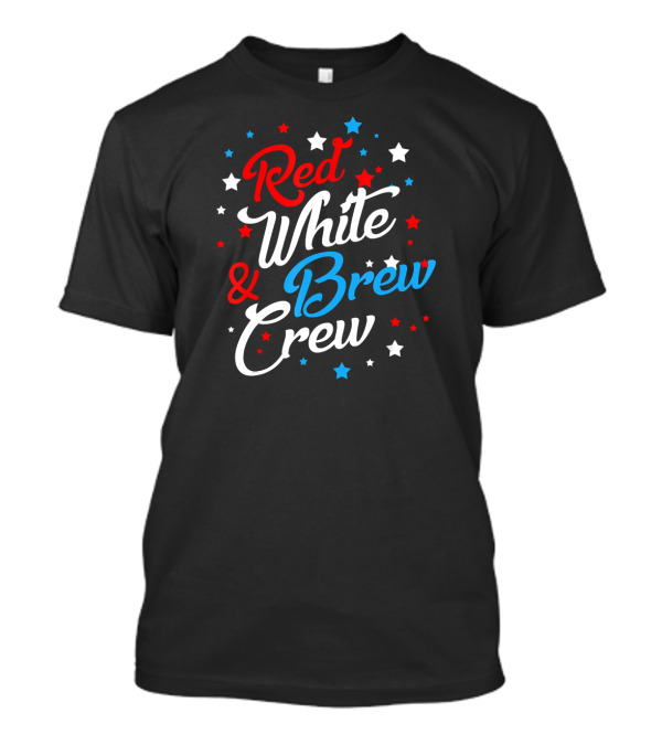 Red White And Brew Crew 4th Of July Summer Stars T-Shirt