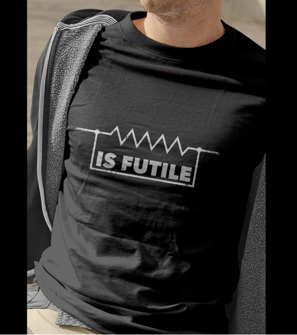 Resistor Is Futile Electrical Engine T-Shirt