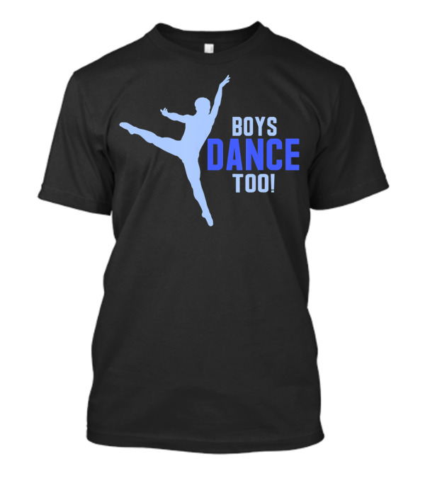 Boys Dance Too Ballet Pointe Dancer T-Shirt