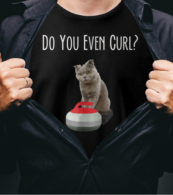 Do You Even Curl Funny Cat Curling Image T-Shirt
