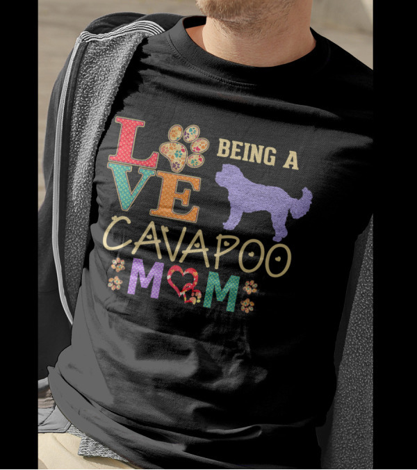 Being A Cavapoo Mom Love Cavapoo Dog Lovers T-Shirt