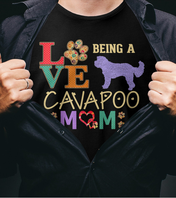 Being A Cavapoo Mom Love Cavapoo Dog Lovers T-Shirt