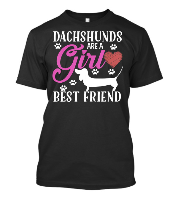 Dachshunds Are A Girl's Best Friend Heart With Paw Prints T-Shirt